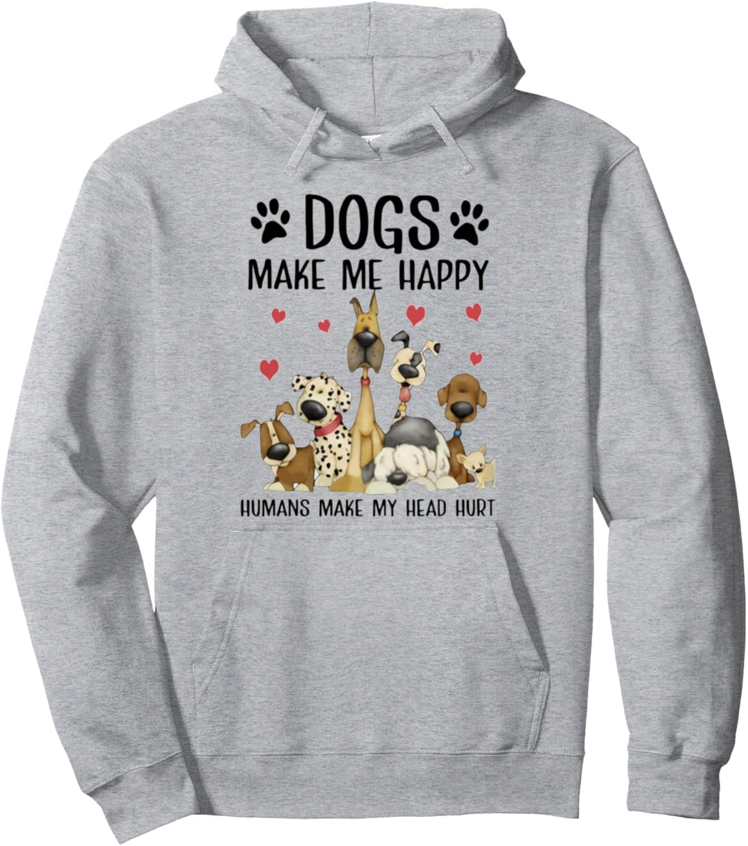 Lustiges Geschenk mit Aufschrift "Dogs Make Me Happy Humans Make My Head Hurt" Pullover Hoodie