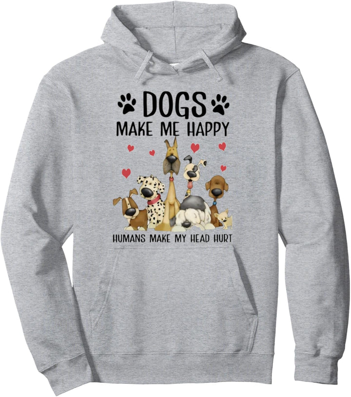Lustiges Geschenk mit Aufschrift "Dogs Make Me Happy Humans Make My Head Hurt" Pullover Hoodie