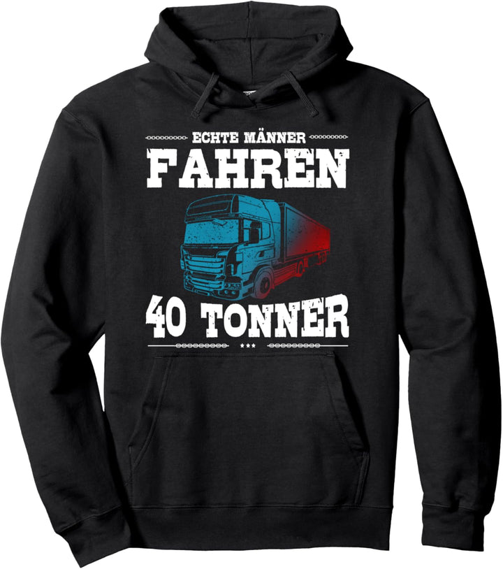 LKW Fahrer Lastwagenfahrer - 40 Tonner Fernfahrer Trucker Pullover Hoodie