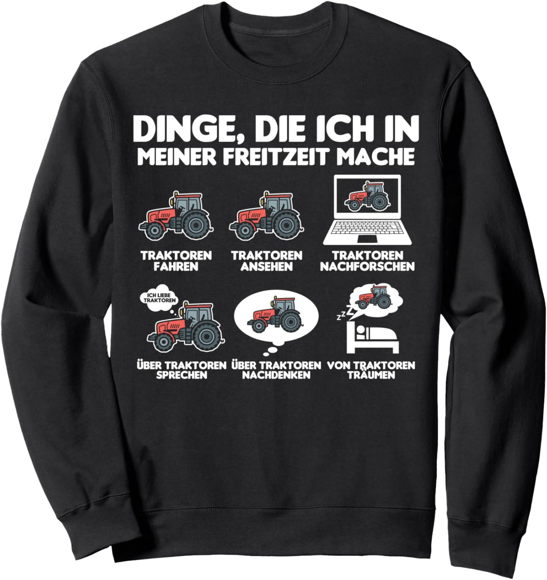Traktor Trecker Bauer Dinge die ich meiner Freizeit mache Sweatshirt