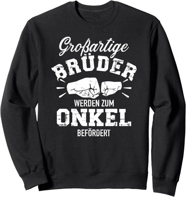 Grossartige Brüder werden zum Onkel befördert Sweatshirt