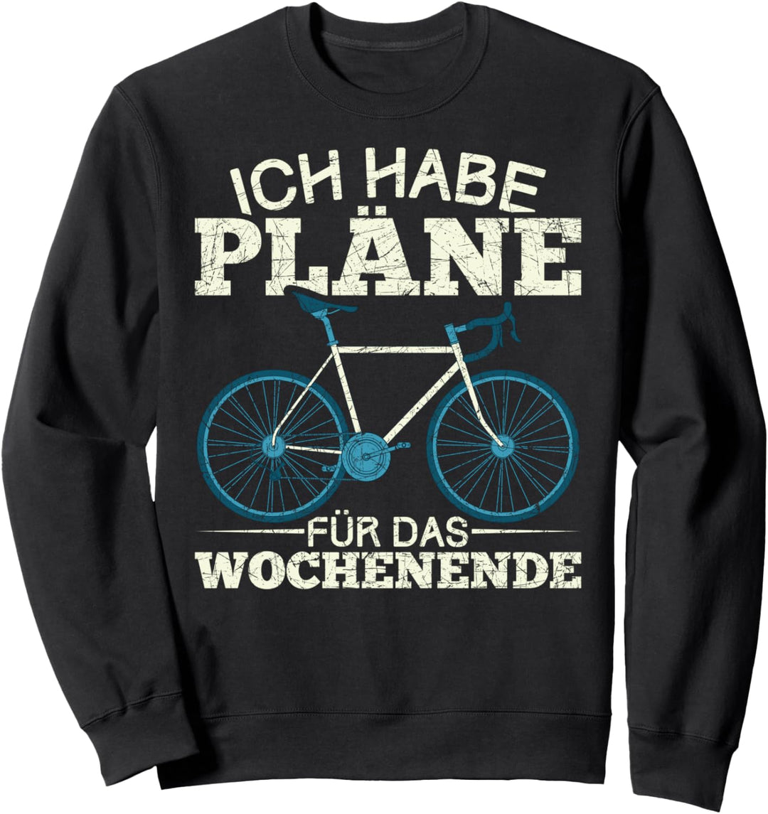 Ich habe Pläne für das Wochenende Rennrad Lustiges Fahrrad Sweatshirt