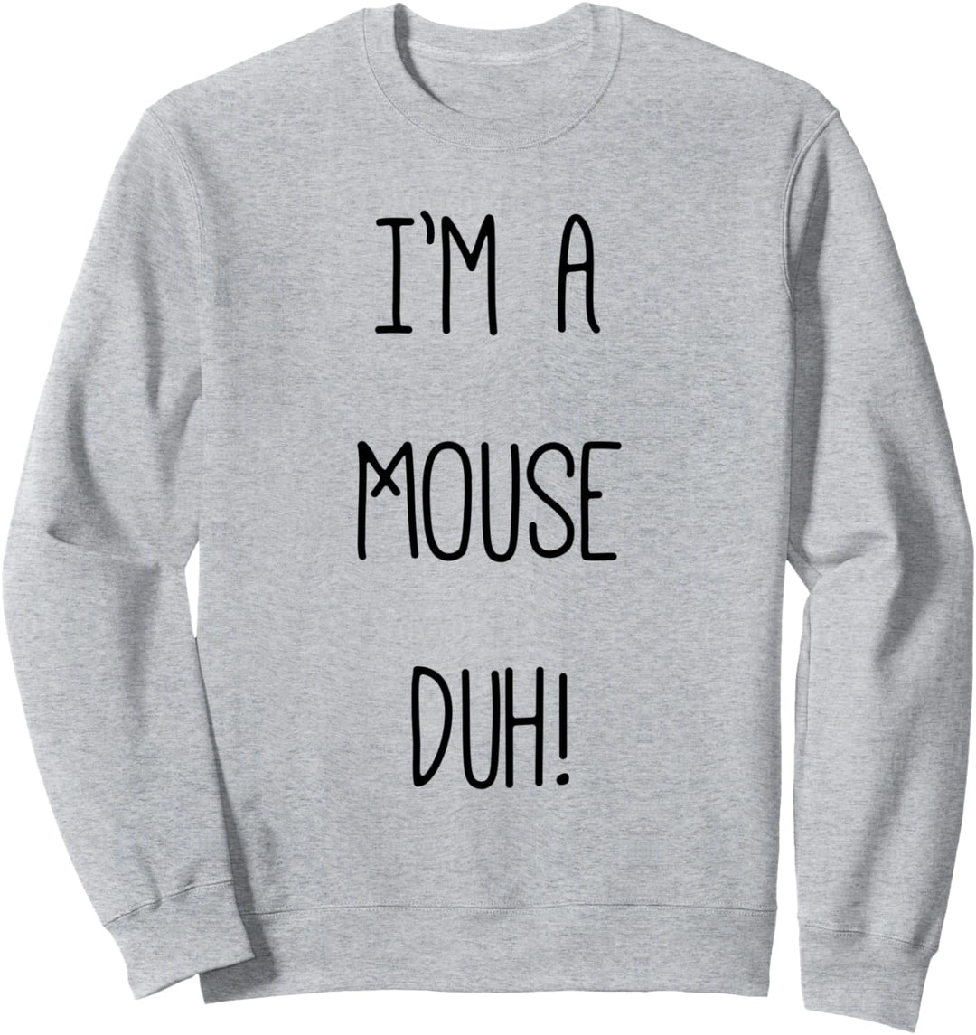Im a Mouse Duh Shirt Kostüm, lustige Easy Halloween Shirts Sweatshirt