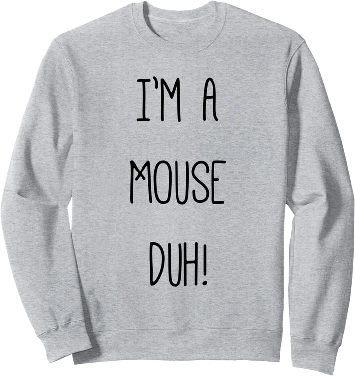 Im a Mouse Duh Shirt Kostüm, lustige Easy Halloween Shirts Sweatshirt