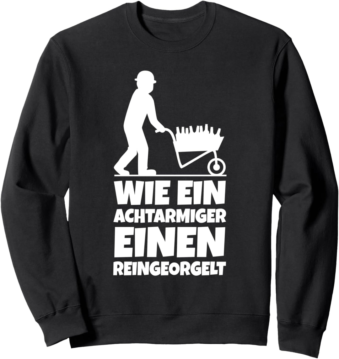 Bauarbeiter - Wie ein Achtarmiger einen reingeorgelt Sweatshirt