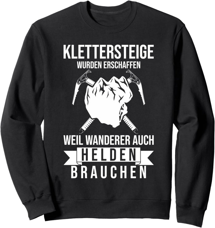 Klettersteig Kletterer lustiger Spruch Held Klettern Wandern Sweatshirt