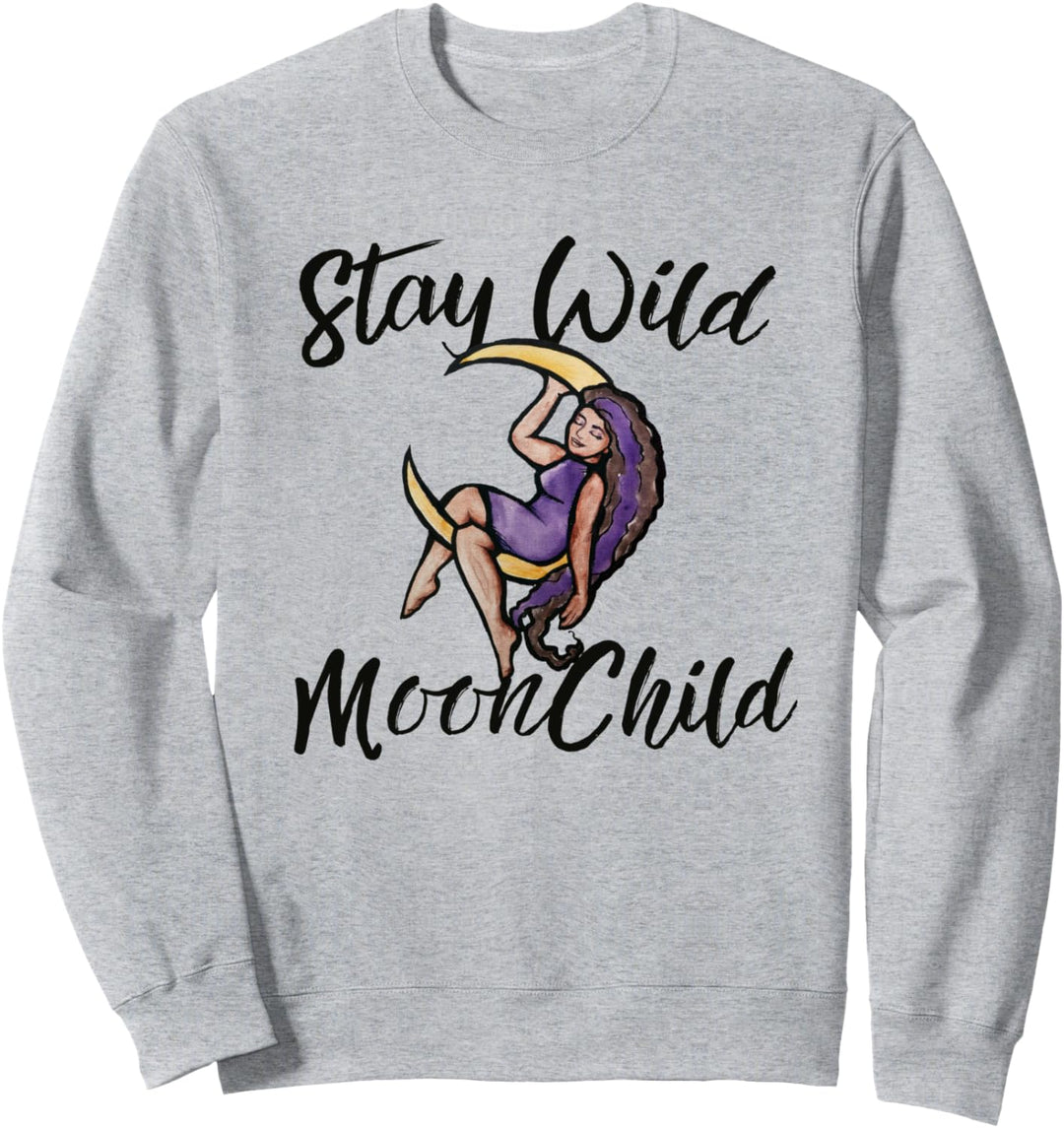 Stay Wild Moon Child MoonChild black goddess Sweatshirt