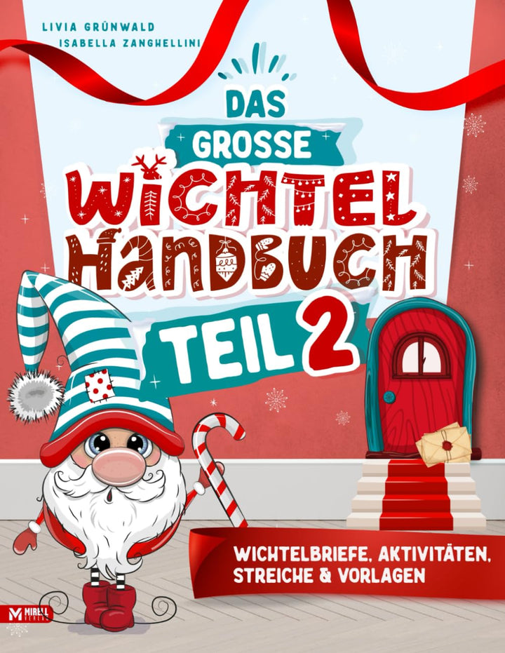 Das grosse Wichtel Handbuch Teil 2: Farbige Wichtelbriefe zum Ausschneiden, Bastelideen & Vorlagen –