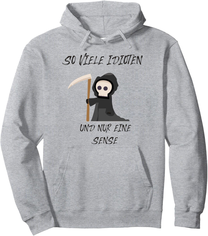 So viele Idioten und nur eine Sense, Damen Pullover Hoodie