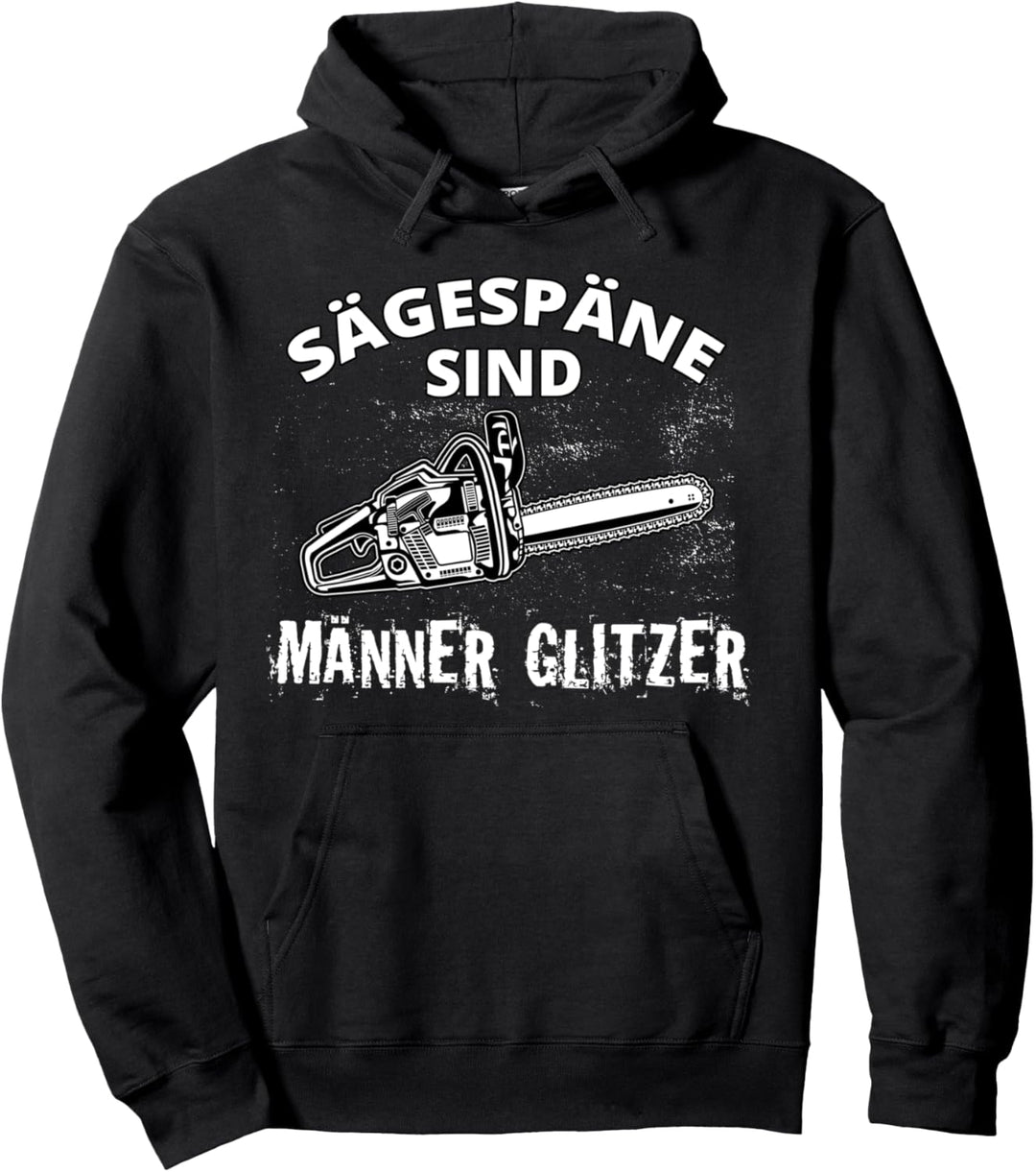 Sägespäne sind Männer Glitzer HOLZFÄLLER TISCHLER Pullover Hoodie