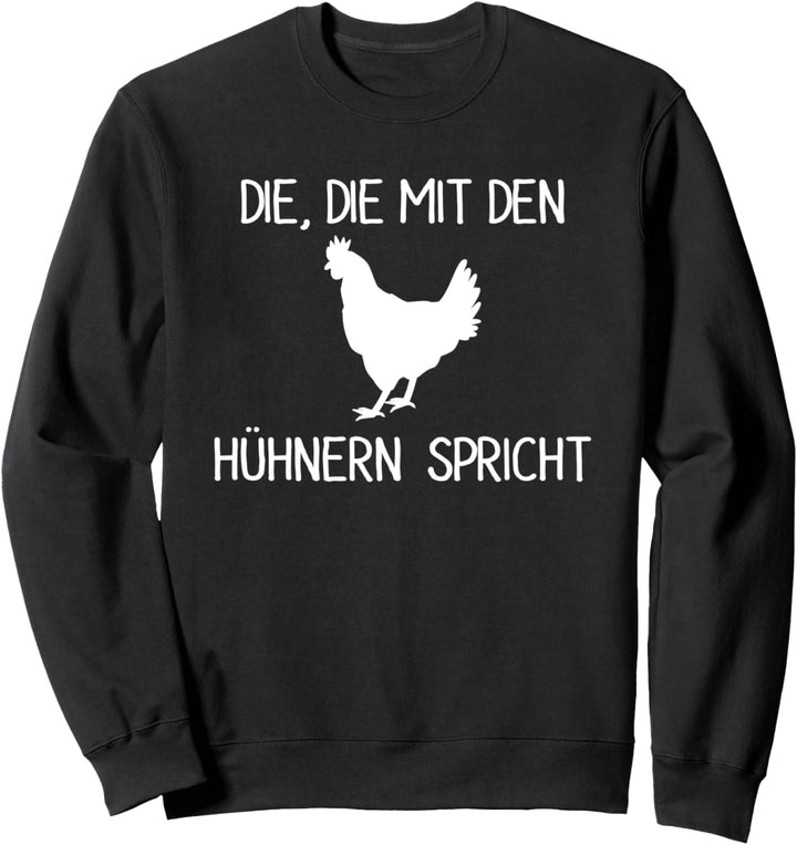 Lustiges Landwirtin Hühner Liebe Geschenk Bäuerin Huhn Sweatshirt