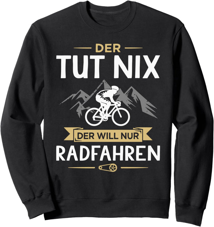 Der Tut Nix Der Will Nur Radfahren Lustiges Fahrrad Sweatshirt