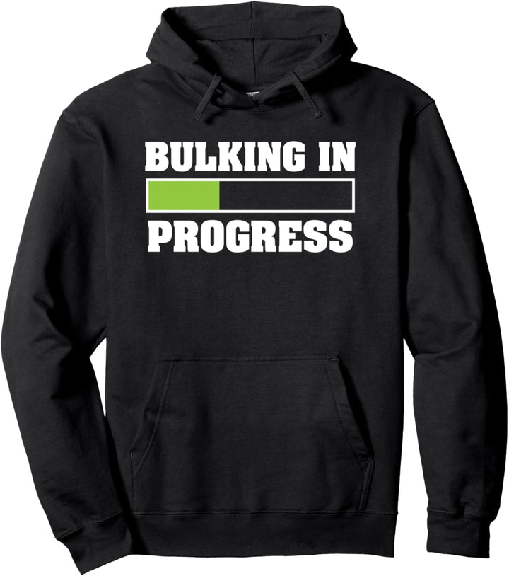 Bulking In Progress Funny Gewichtheben Bodybuilding Pullover Hoodie