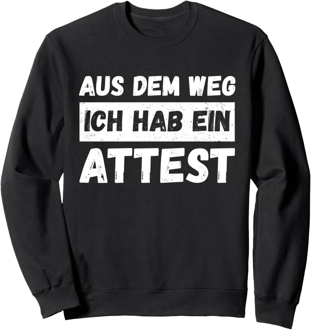 Aus dem Weg Ich hab ein Attest gegen Maskenpflicht Satire Sweatshirt