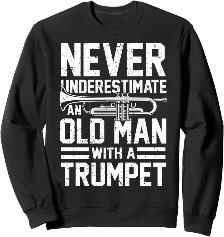 Trompete | Alter Mann | Trompetenspieler Blasmusik Opa Papa Sweatshirt