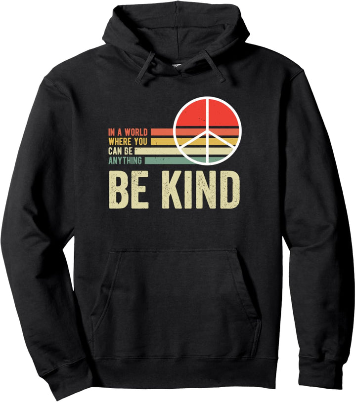 In A World Where You Can Be Anything Be Kind Pullover Hoodie