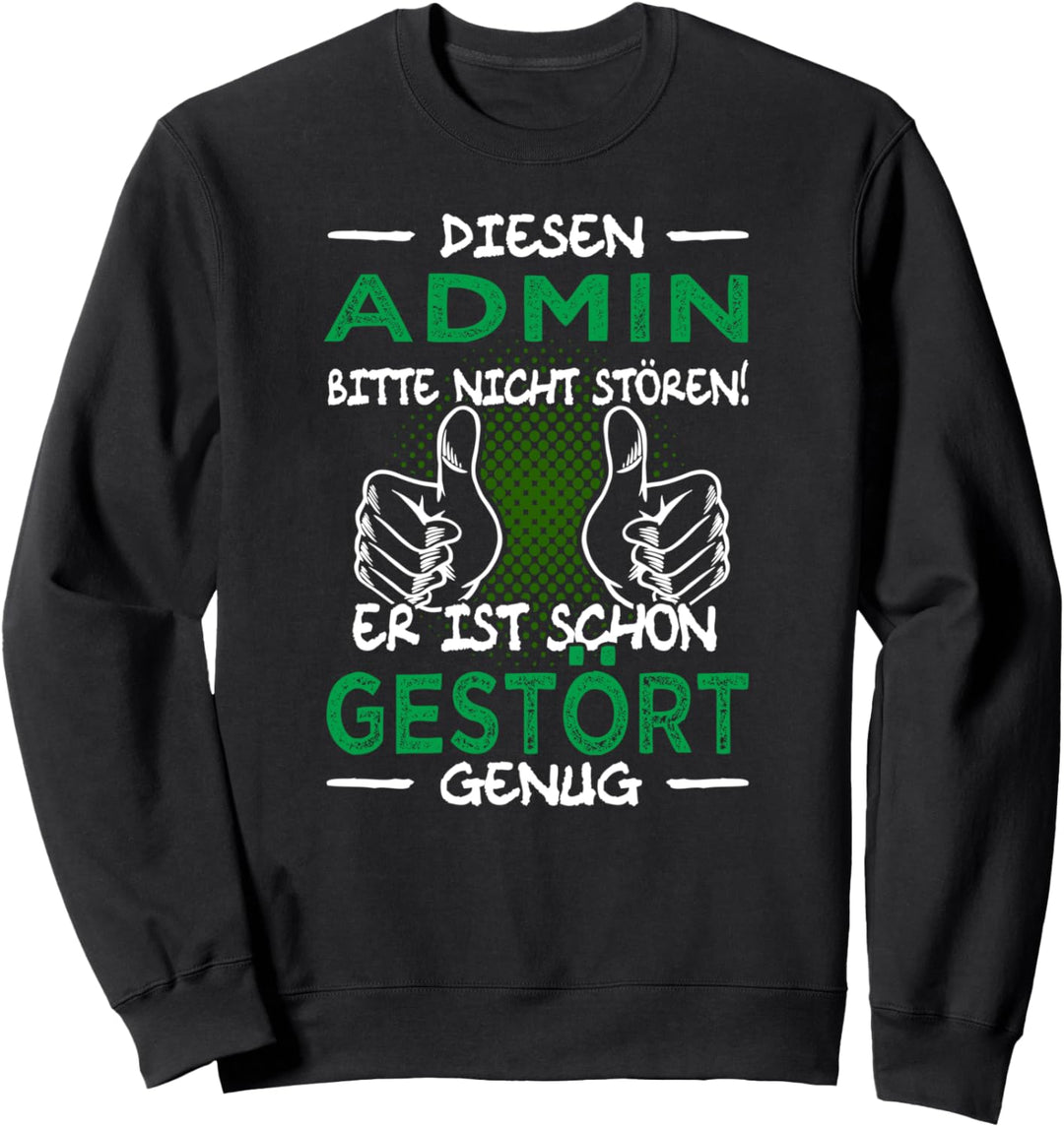 Dieser Admin ist gestört | Admin & Administrator Sweatshirt