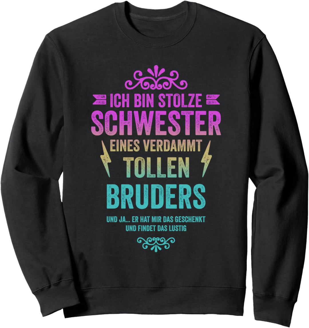Ich Bin Stolze Schwester Eines Verdammt Tollen Bruders Sweatshirt