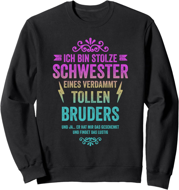Ich Bin Stolze Schwester Eines Verdammt Tollen Bruders Sweatshirt