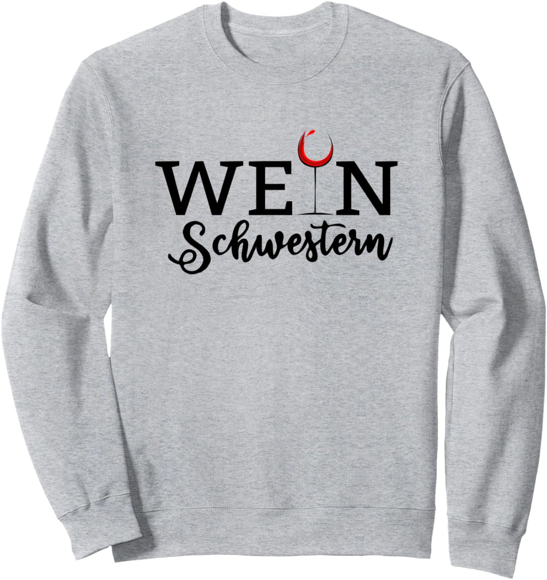 Wein Schwestern Partneroutfit Weintrinker Beste Freunde Fun Sweatshirt