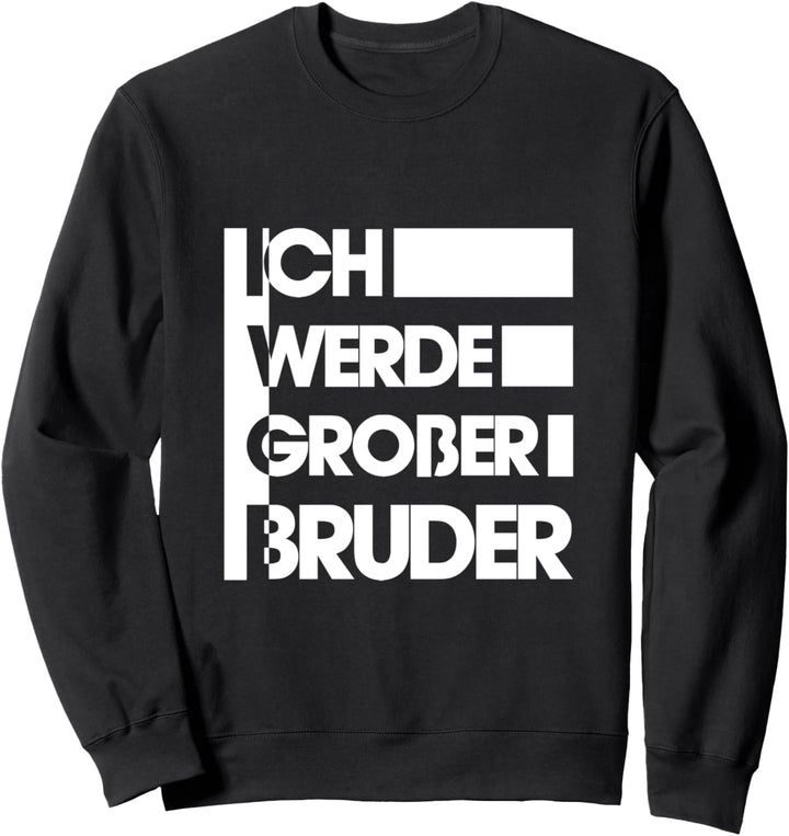 Familie Geschwister Stolzer Bruder - Ich Werde Grosser Bruder Sweatshirt