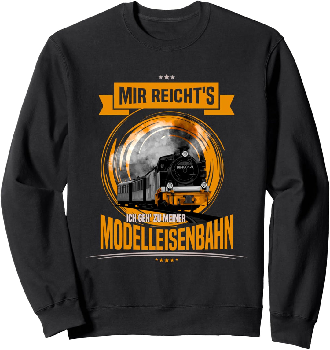 Mir reicht's ich geh zu meiner Modelleisenbahn Modellbahn Sweatshirt