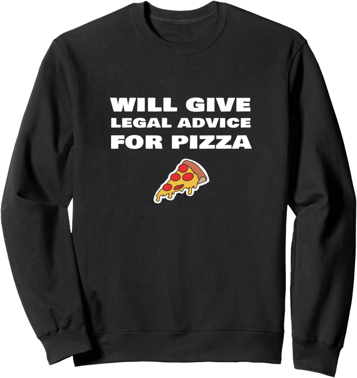 Will Give Legal Advice For Pizza Funny Lawyer Law Paralegal Sweatshirt