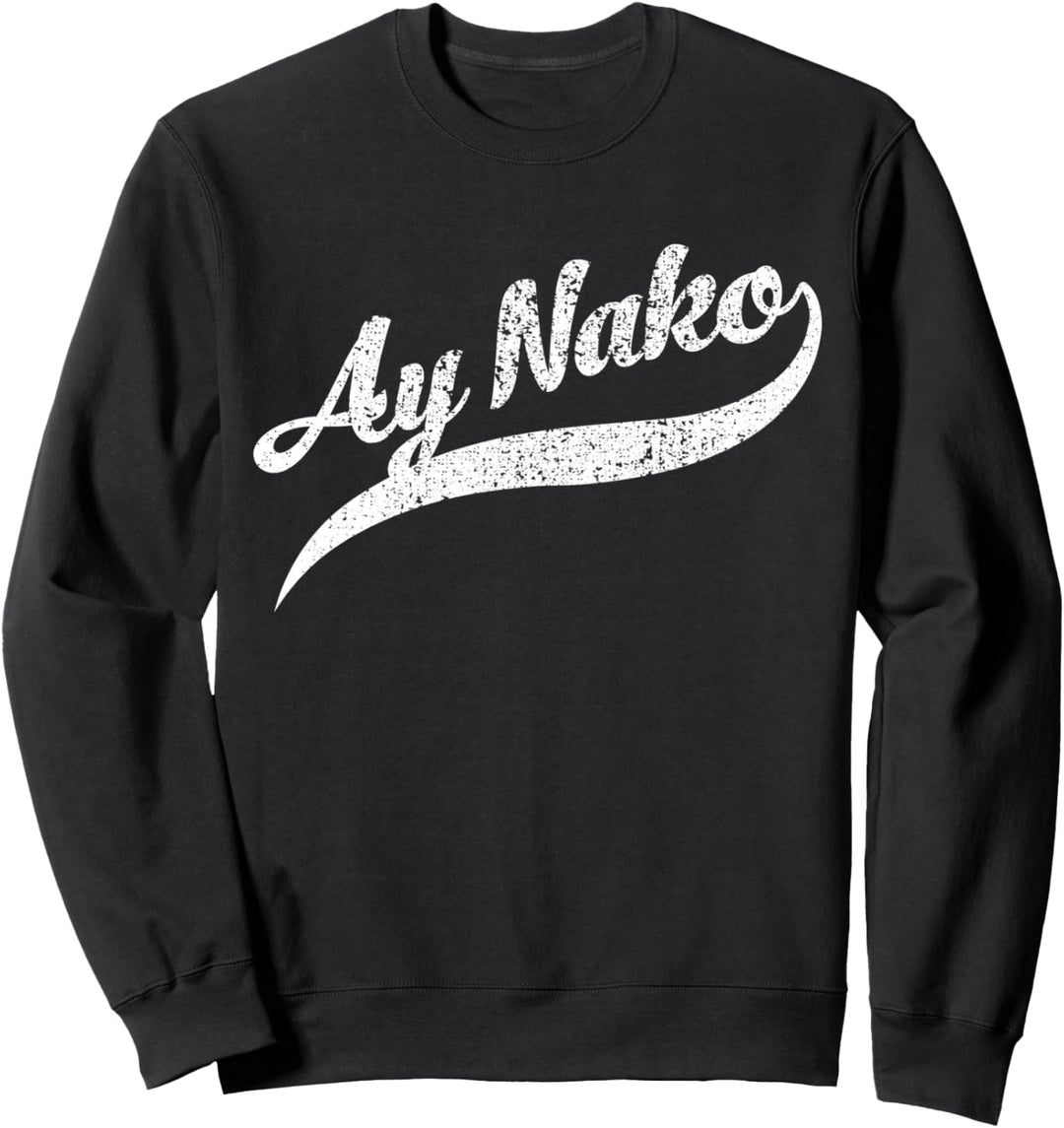 Lustiger Spruch Ay Nako verärgert philippinischer Ausdruck Männer Frauen Sweatshirt