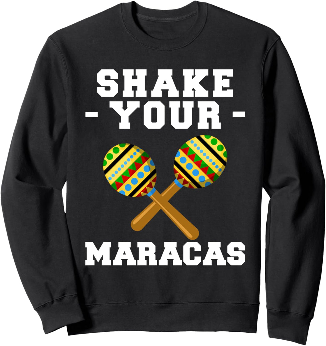 Maracas Schütteln Mexikanische Musik Sombrero Rasseln Fiesta Sweatshirt
