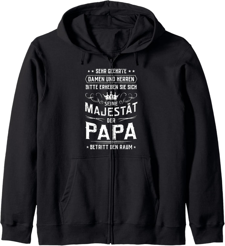 Seine Majestät der Papa betritt den Raum Vater Geschenk Kapuzenjacke
