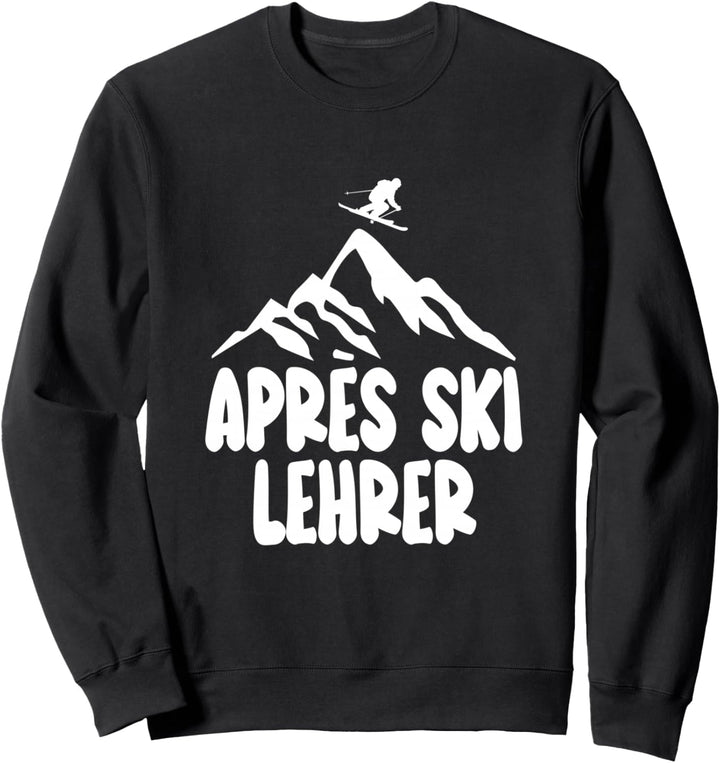 Apres Ski Lehrer Shirt Hüttengaudi Kleidung Skifahren Sweatshirt