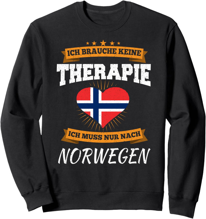 Ich Brauche Keine Therapie Ich Muss Nur Nach Norwegen Sweatshirt