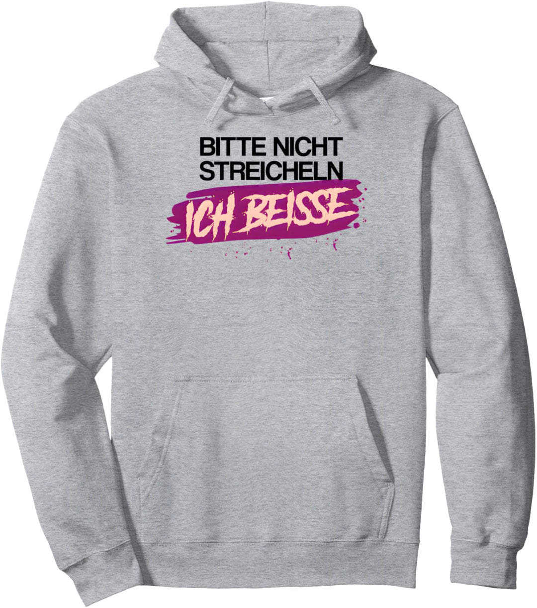 Bitte Nicht Streicheln Ich Beisse Pullover Hoodie