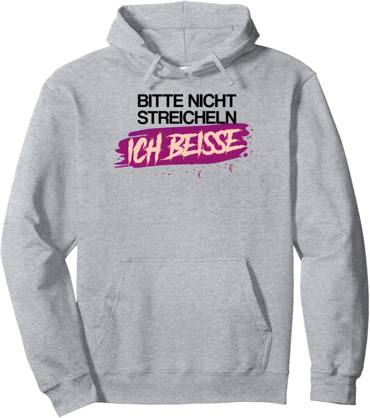 Bitte Nicht Streicheln Ich Beisse Pullover Hoodie