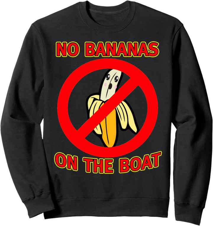 Keine Bananen auf dem Boot Fischer Aberglaube Lustig Sweatshirt