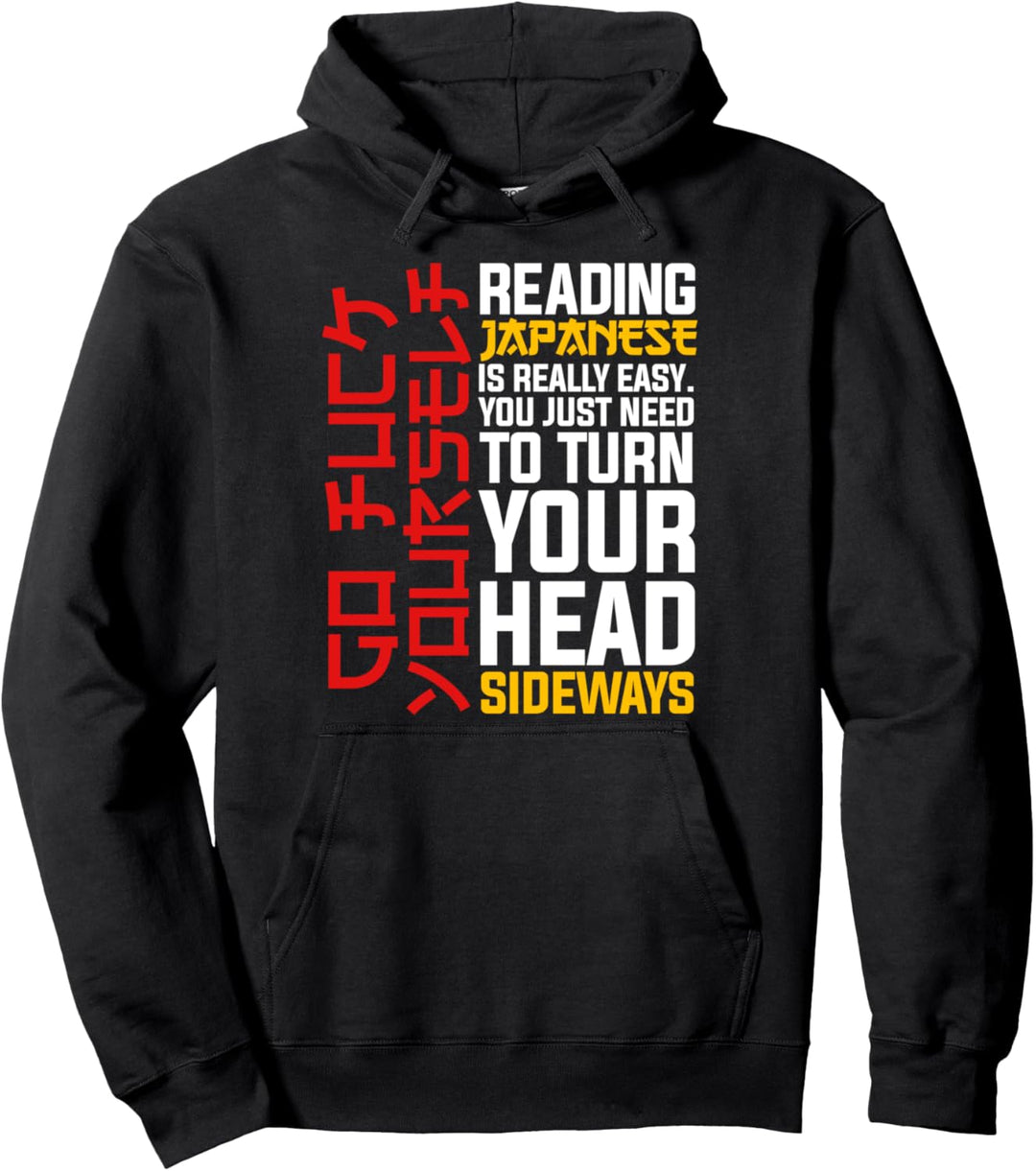 Reading Japanese Is Really Easy Turn Your Head Sideways Fun Pullover Hoodie