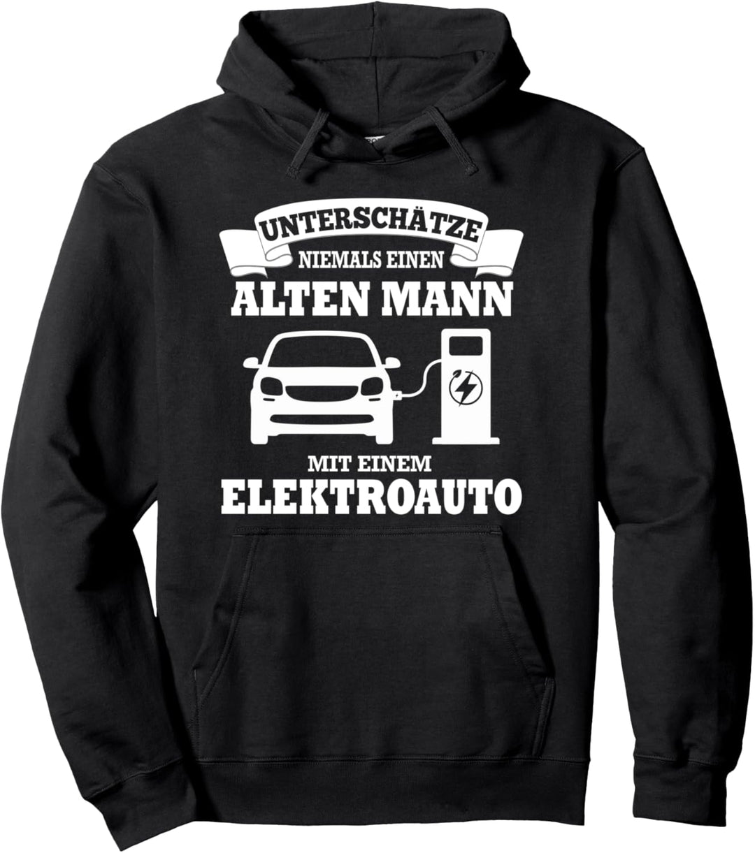 E-Auto - Unterschätze Niemals einen Mann mit Elektroauto Pullover Hoodie