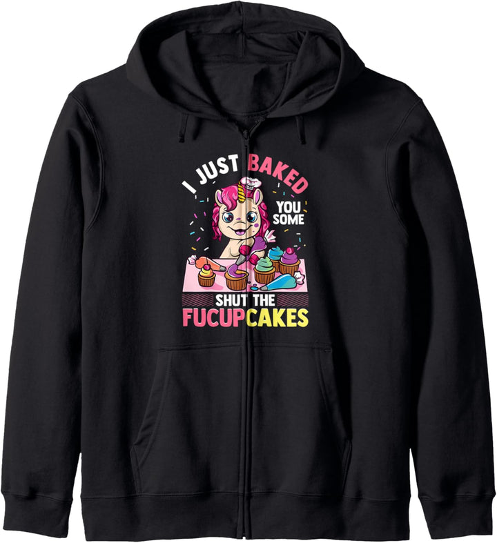 I Just Baked You Some Shut The Fucupcakes Unicorn Baker Gift Kapuzenjacke