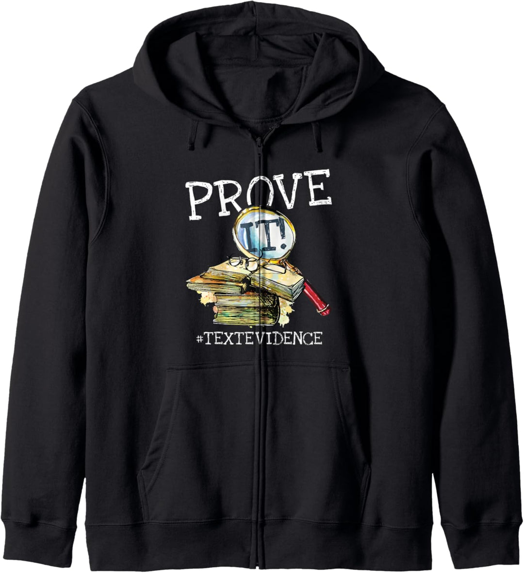 English Teacher Gifts - Prove It Text Evidence - School Gift Kapuzenjacke