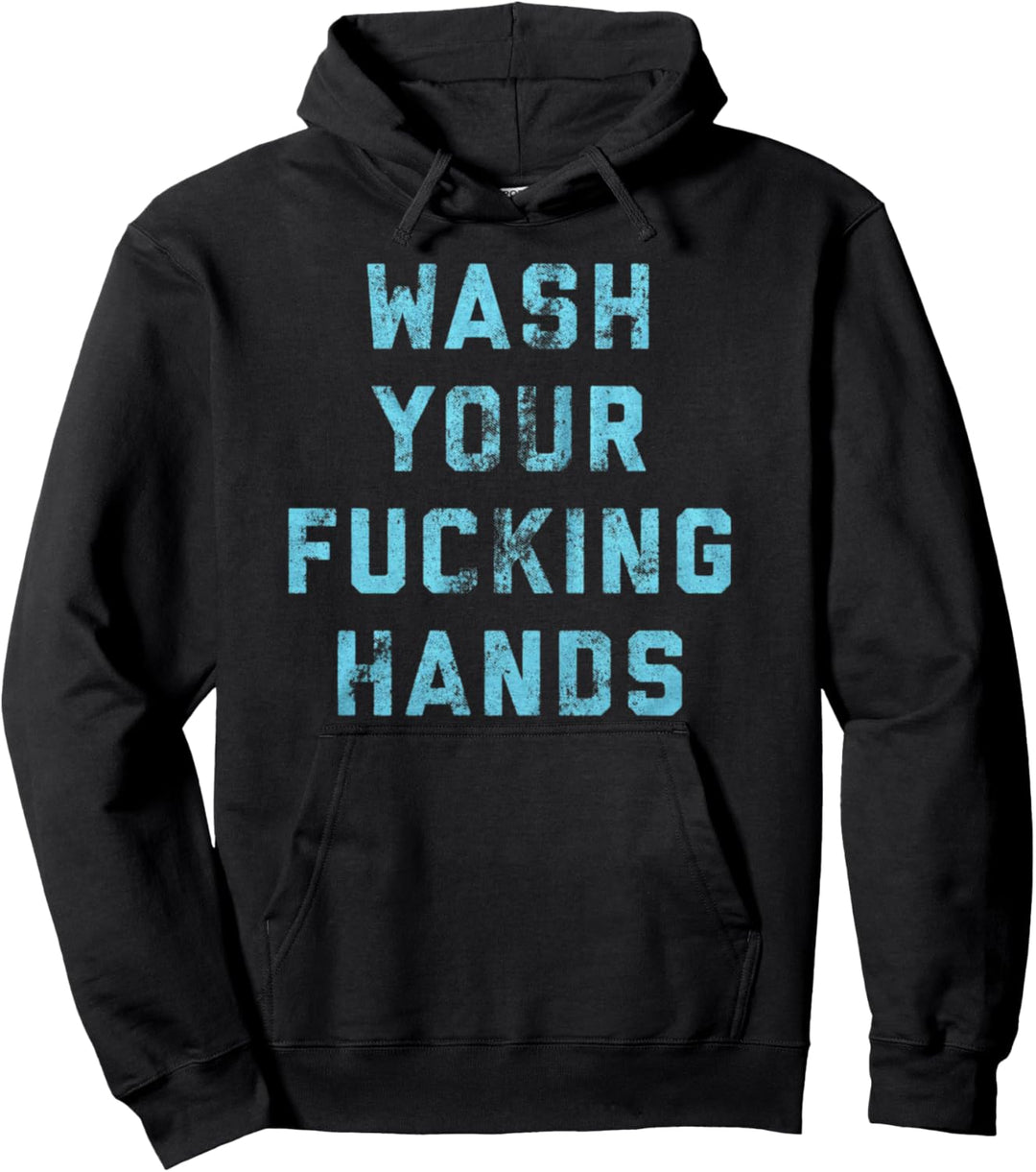 Waschen Sie Ihre verdammten Hände - Awesome Funny Waschen Pullover Hoodie