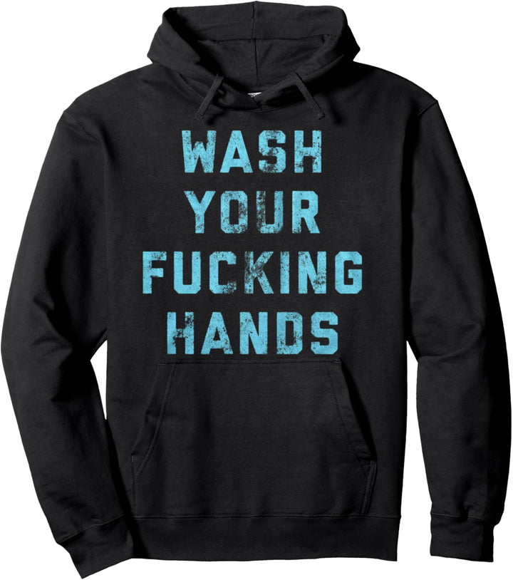 Waschen Sie Ihre verdammten Hände - Awesome Funny Waschen Pullover Hoodie