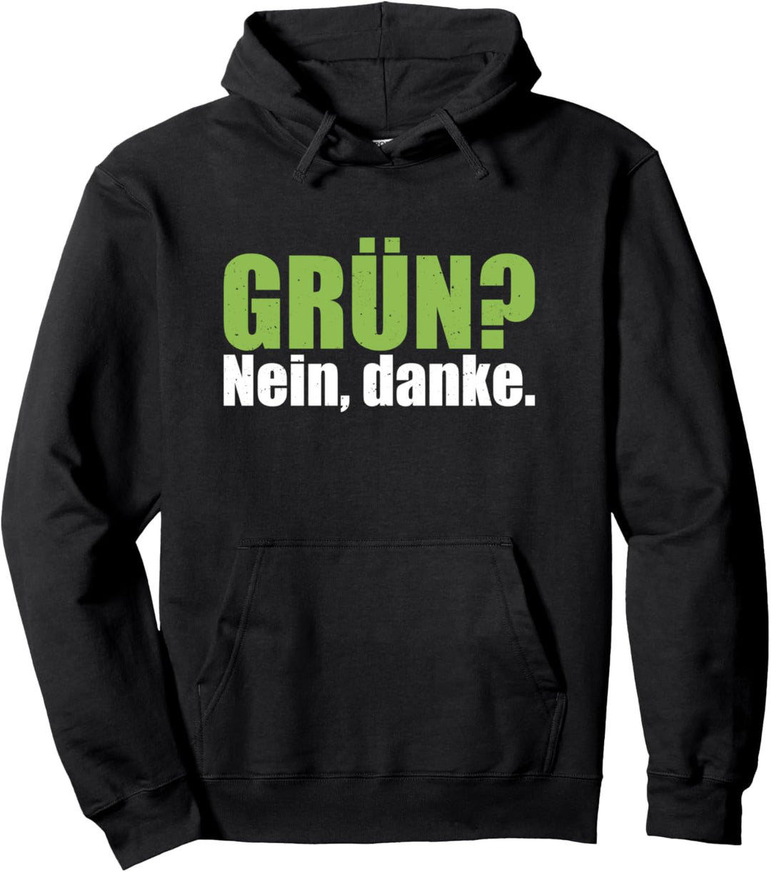 Grün Nein Danke Gegen Grün Pro Liberale Konservative Politik Pullover Hoodie