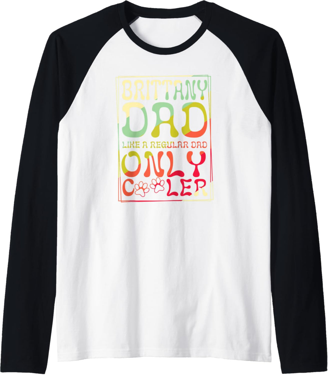 Brittany Dad Like A Regular Dad Only Cooler Funny Dog Owner Raglan