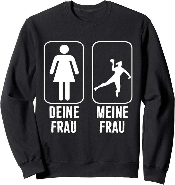 Handball Spielerin Deine Frau Meine Frau Geschenk Sweatshirt