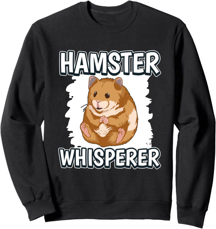 Hamster Whisperer Flüsterer Hamster Sweatshirt