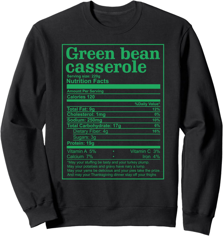 Cool Thanksgiving Christmas Green Bean Casserole Nutritional Sweatshirt