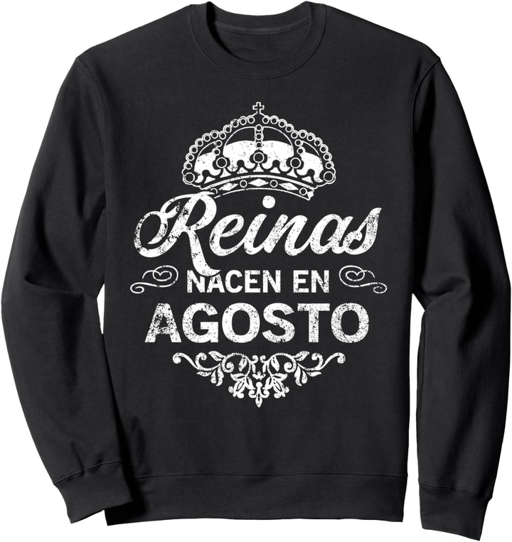 Reinas Nacen En Agosto Cumpleaños August Geburtstag Vintage Sweatshirt