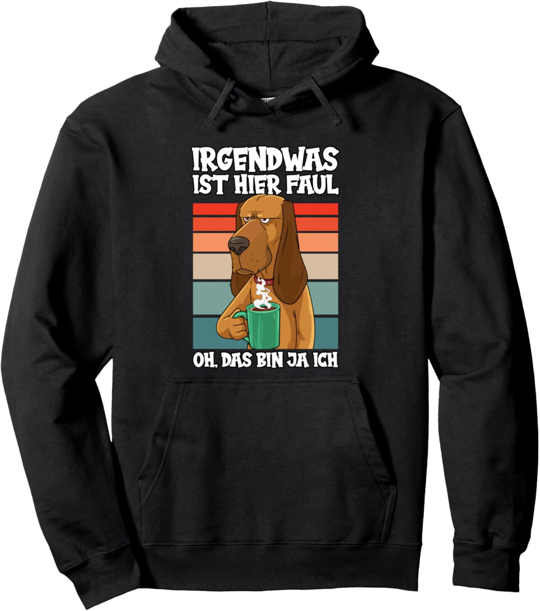 Irgendwas Ist Hier Faul Oh, Das Bin Ja Ich Müde Hund Lustig Pullover Hoodie