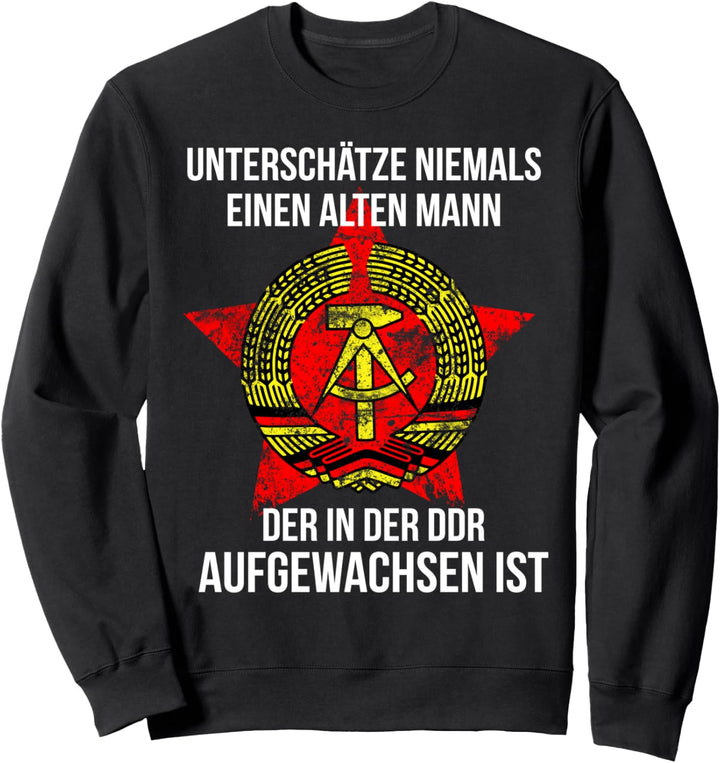Unterschätze niemals einen alten Mann der in der DDR Sweatshirt