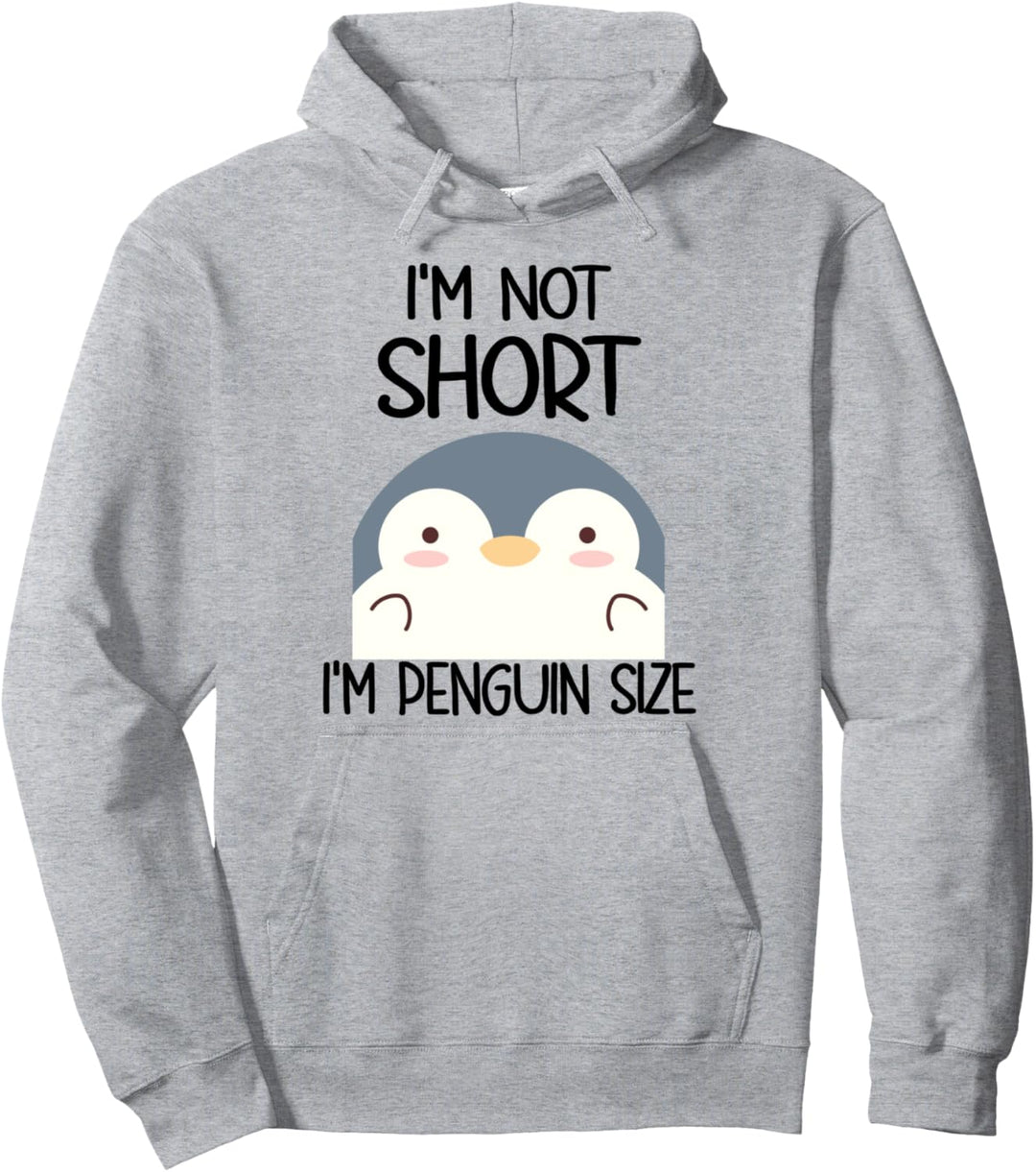 I'm Not Short I'm Penguin Gr Pullover Hoodie